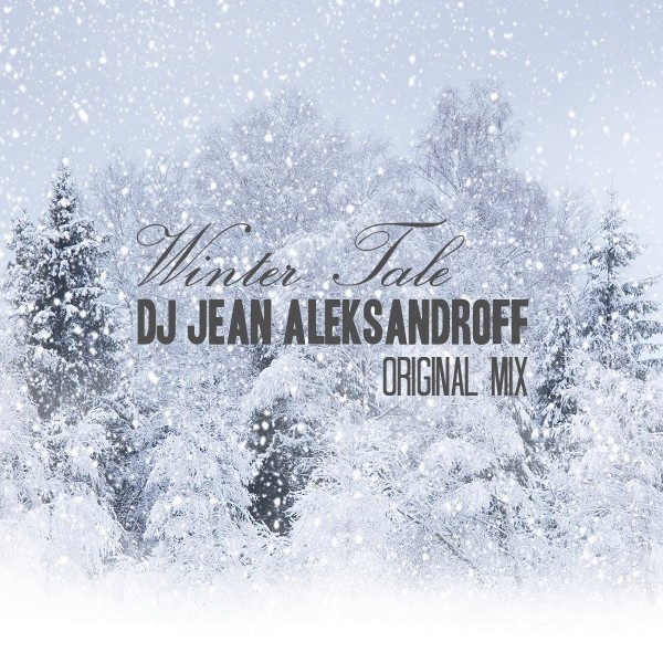 DJ Jean AleksandrOFF - Winter Tale (Original Mix)