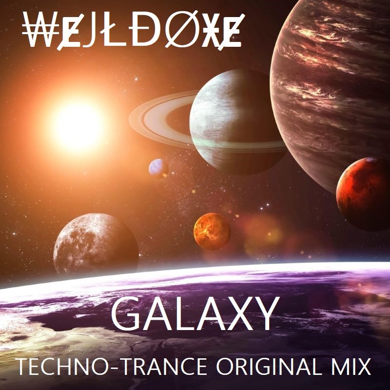 ₩ɆJŁĐØӾɆ - GALAXY (TECHNO-TRANCE ORIGINAL MIX)