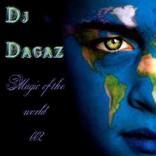 Dj Dagaz - Magic of the world 002