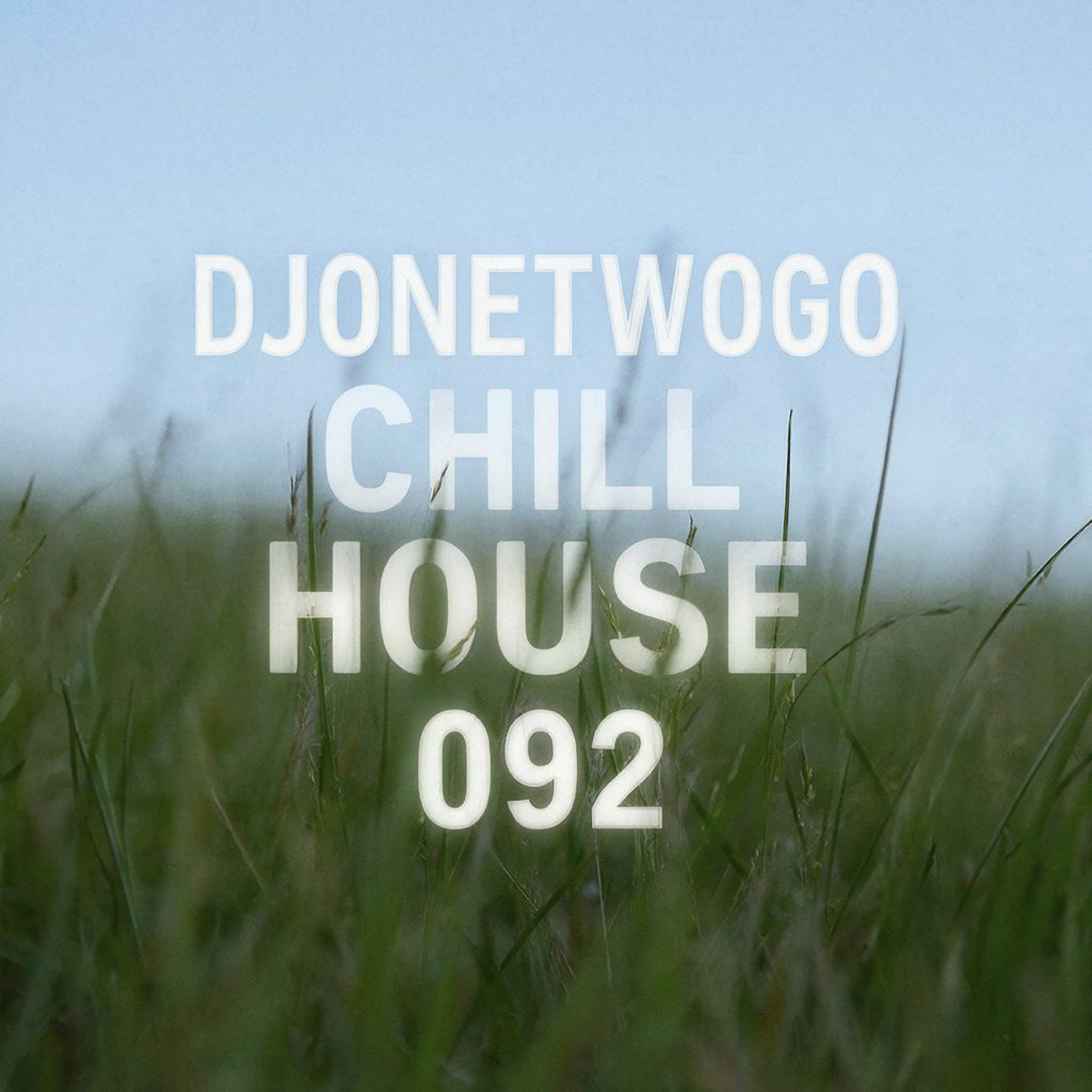 djonetwogo - Chill House 092 episode artwork