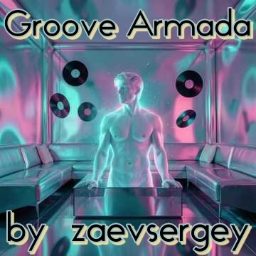 zaevsergey - Groove Armada