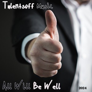 Tulentsoff Music - All Will Be Well (2024) episode artwork