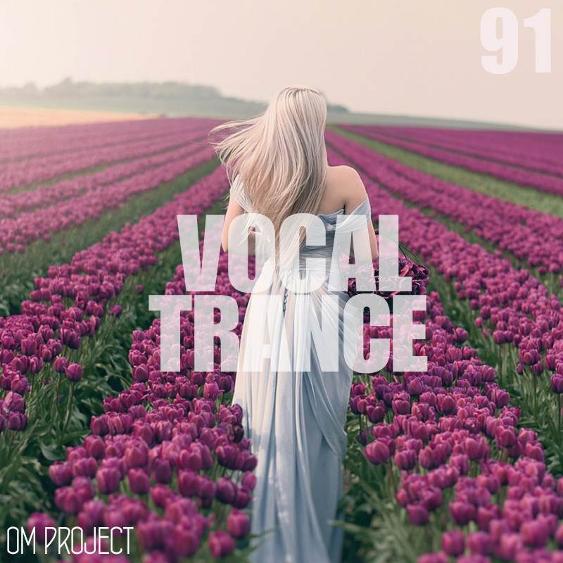 OM Project - Vocal Trance Mix 2025 Vol.91 #91