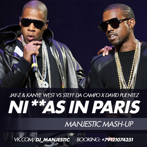 Jay-Z & Kanye West vs Steff da Campo x David Puentez - Ni..as In Paris (Manjestic Mash-Up) Jay-Z & Kanye West vs Steff da Campo x David Puentez - Ni..as In Paris (Manjestic Mash-Up)