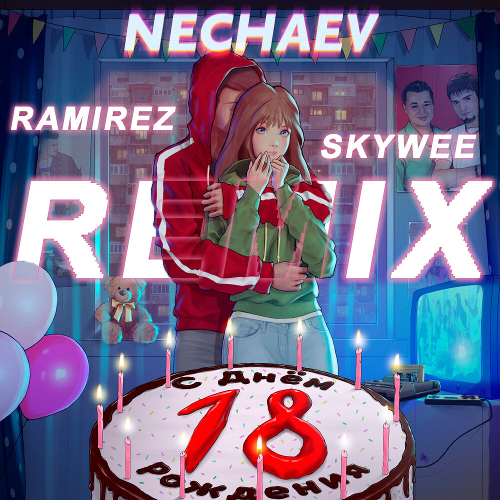 NECHAEV - 18 (Ramirez & Skywee Radio Edit) – DJ RAMIREZ