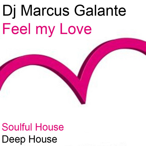 DJ Marcus Galante - Feel my love DJ Marcus Galante - Feel my love