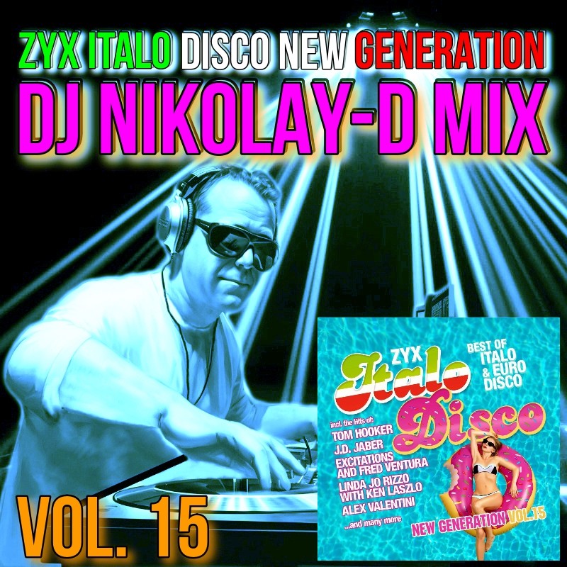 ZYX ITALO DISCO NEW GENERATION VOL. 15 - DJ NIKOLAY-D MIX
