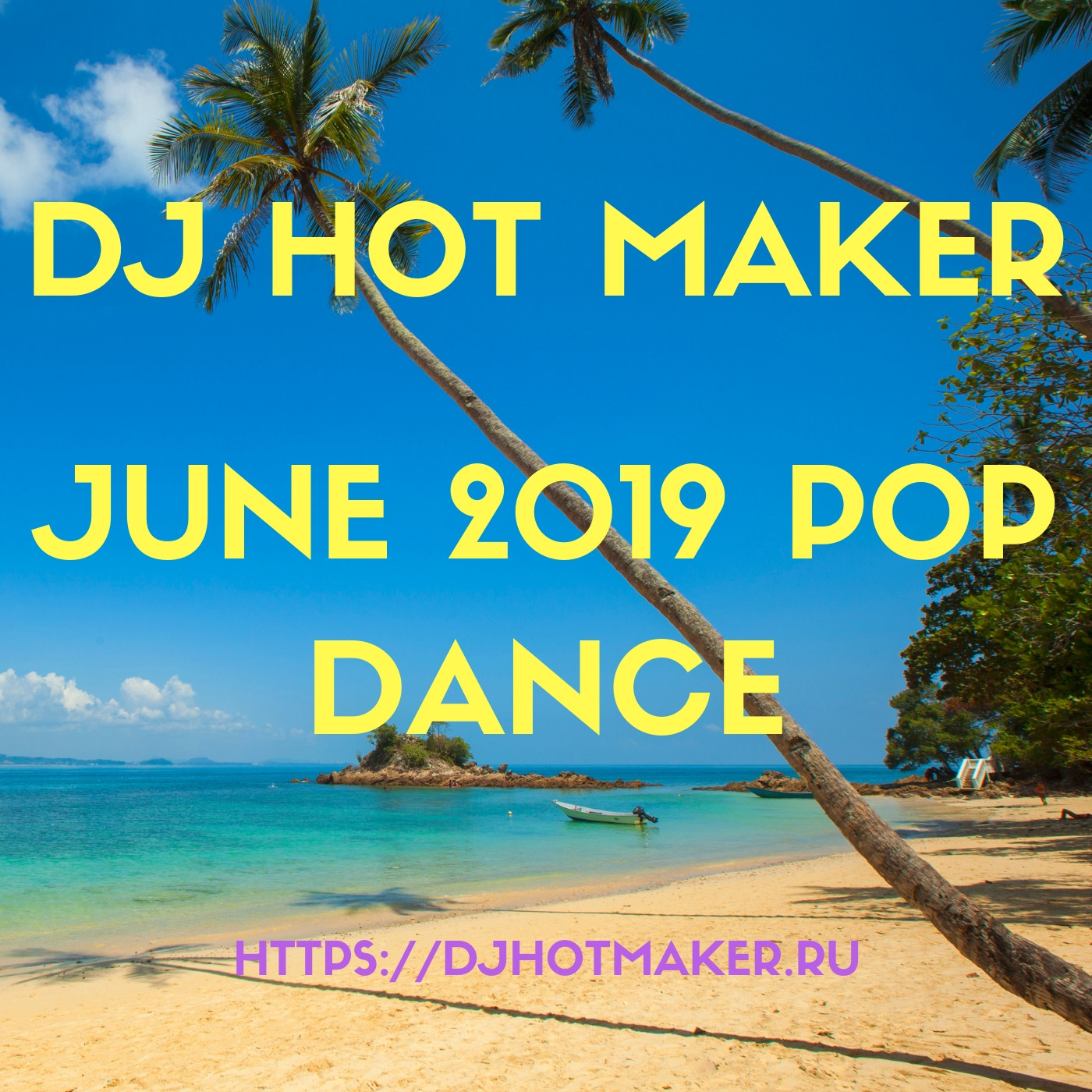 DJ Hot Maker - June 2019 Pop Dance Promo