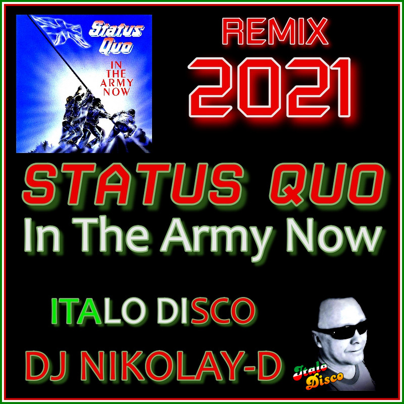 Dj nikolay d remixes. Status Quo in the Army. Status Quo in the Army Now.