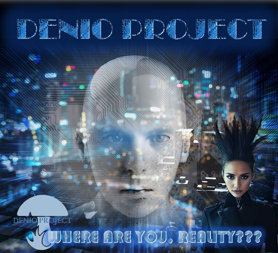 DENIO - WHERE ARE YOU, REALITY?