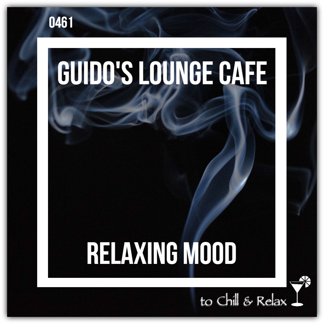 Guido's Lounge Cafe Broadcast 0461 Relaxing Mood (20210101) #461