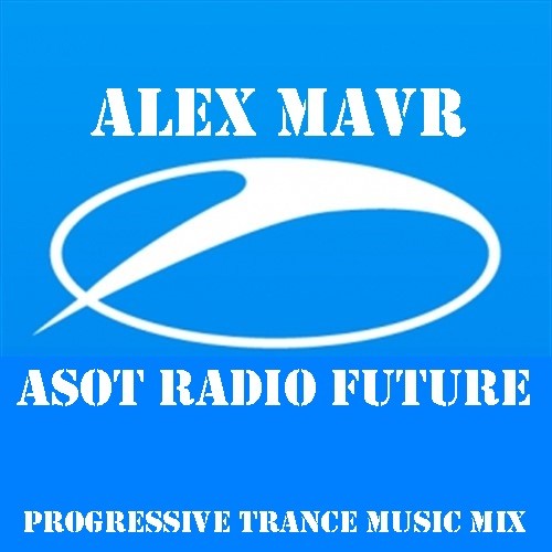 Alex MAVR - ASOT Radio Future episode artwork