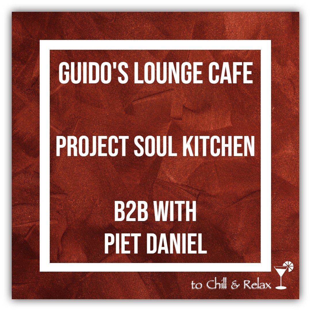 Guido's Lounge Cafe (Project Soul Kitchen) B2B with Piet Daniel episode artwork