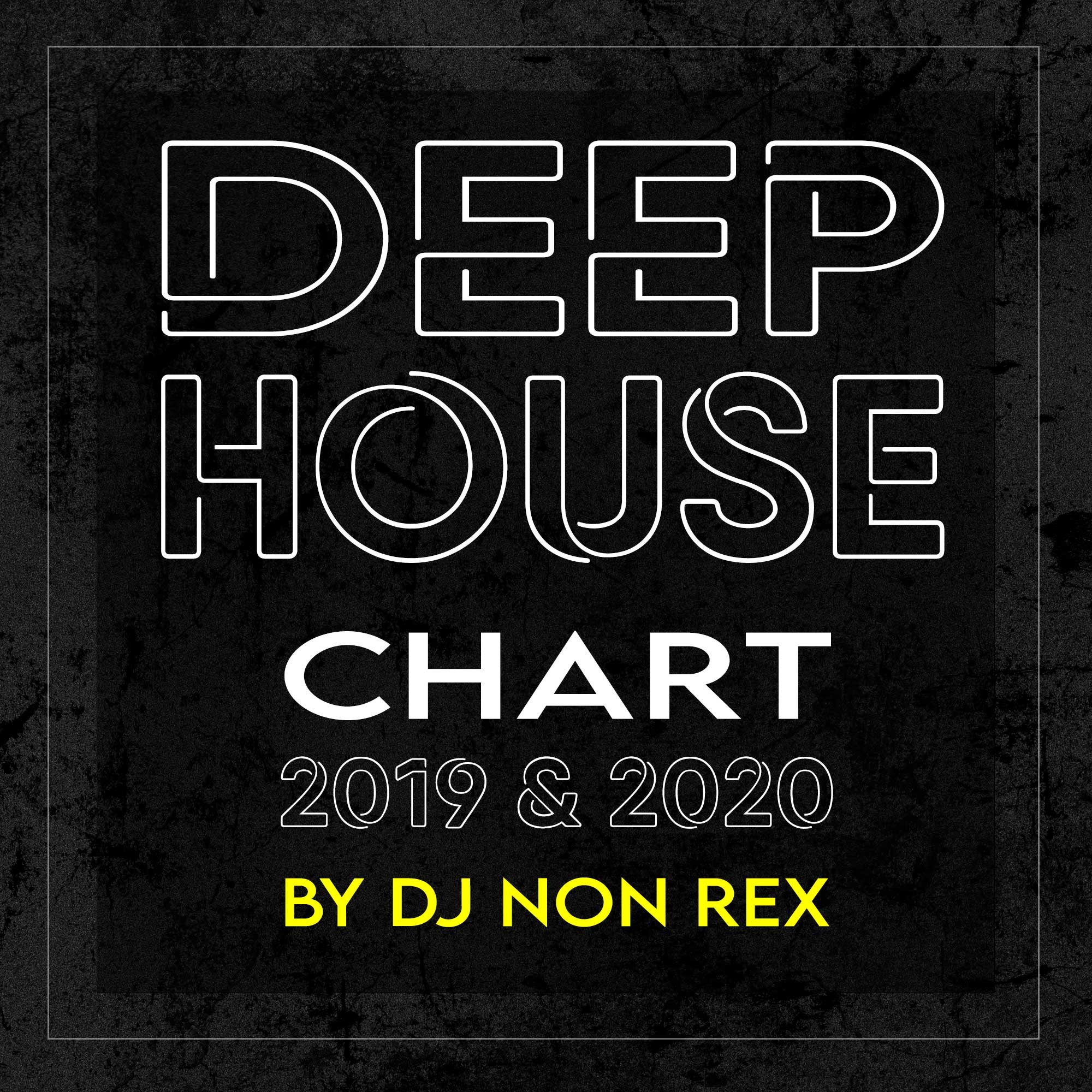 Non Rex - Deep House Chart - 2019 & 2020 – DJ Non Rex