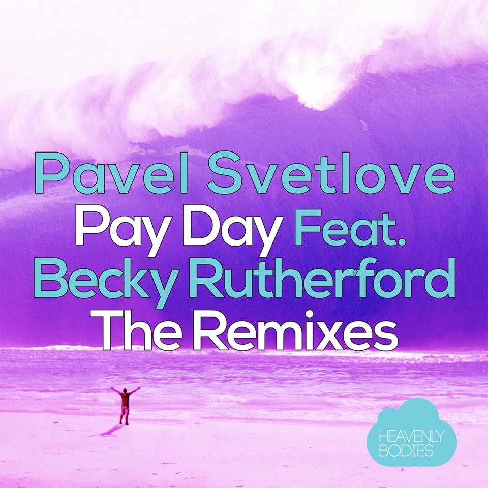 Pavel Svetlove Ft. Becky Rutherford - Pay Day (HAIPA Remix)