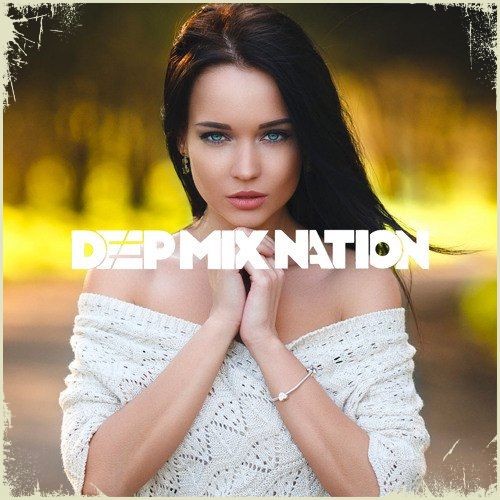 DEEP NATION # 78 --- Deep House Mix ( от PLANBEERa )
