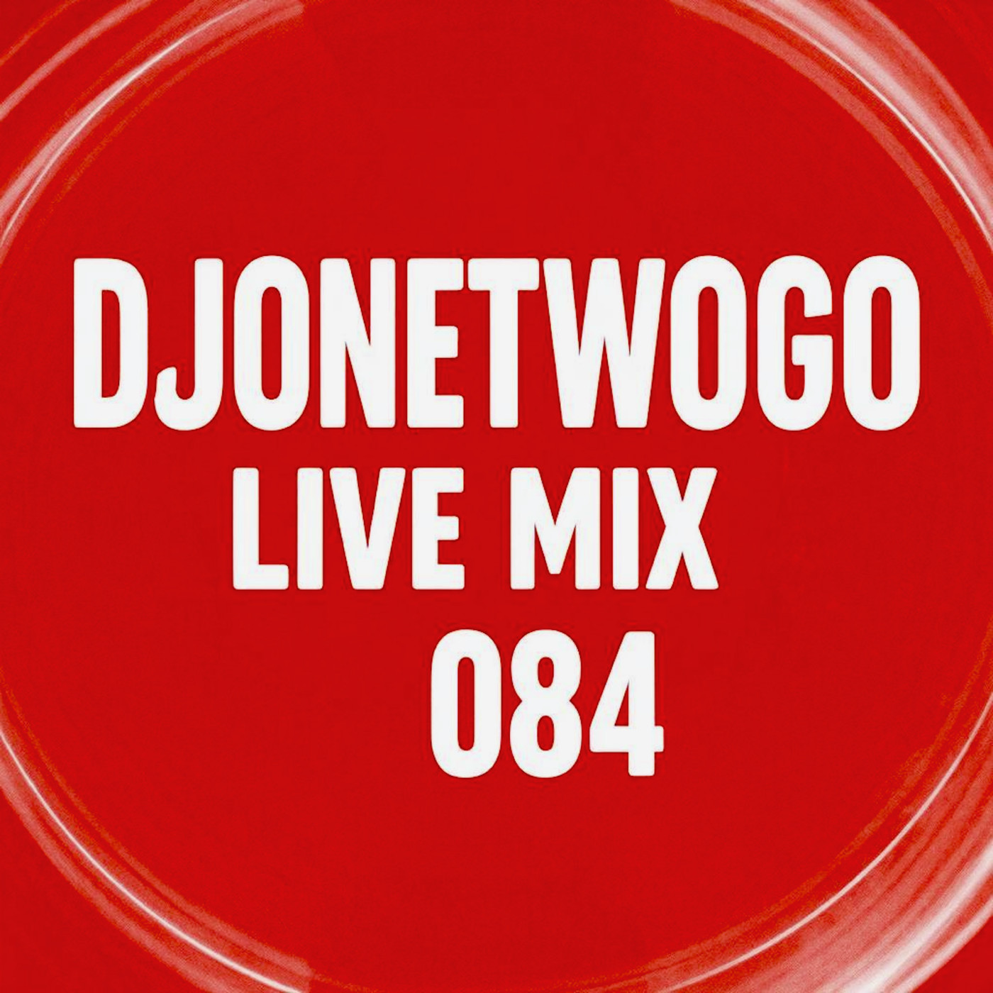 djonetwogo - Live Mix 084 episode artwork