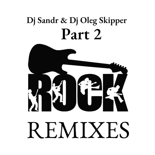 Dj Sandr & Dj Oleg Skipper - Rock Remixes 2 episode artwork