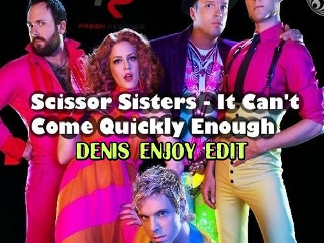 Scissor sisters i can t. Группа Scissor sisters. It can't come quickly enough Scissor sisters. It can't come quickly enough исполнитель. Scissor sisters Scissor sisters 2004.