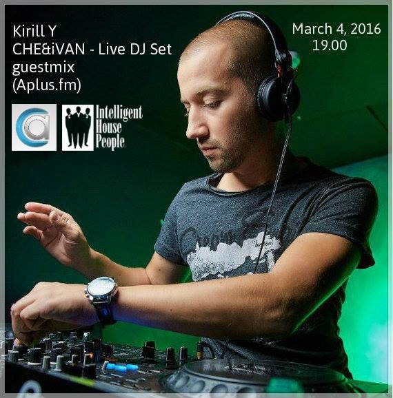 Kirill Y - CHE&iVAN - Live DJ Set radioshow guestmix (Radio Aplus.fm) 03.03.16 episode artwork