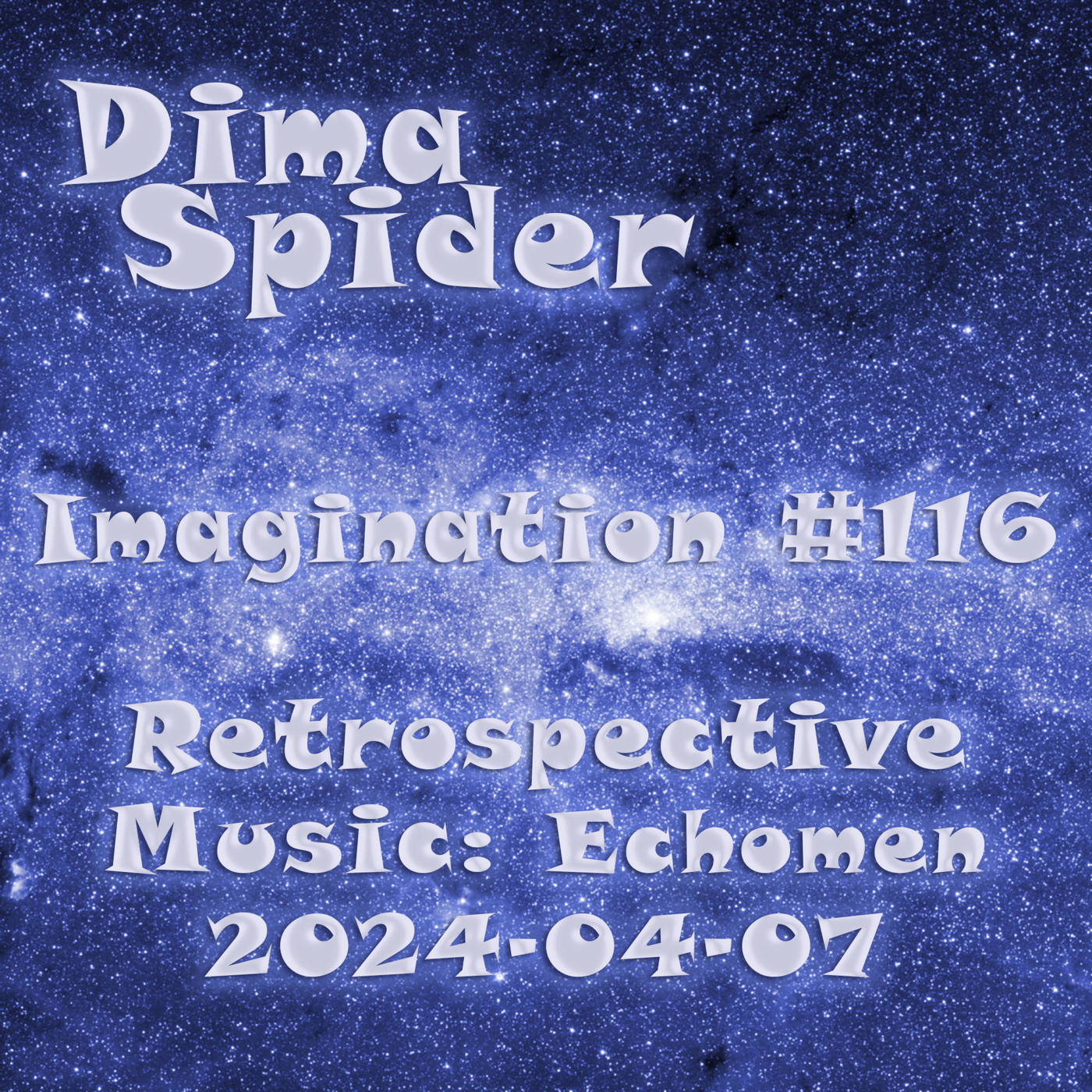 Dima Spider - Imagination #116 Retrospective Music: Echomen - 2024-04-07 episode artwork