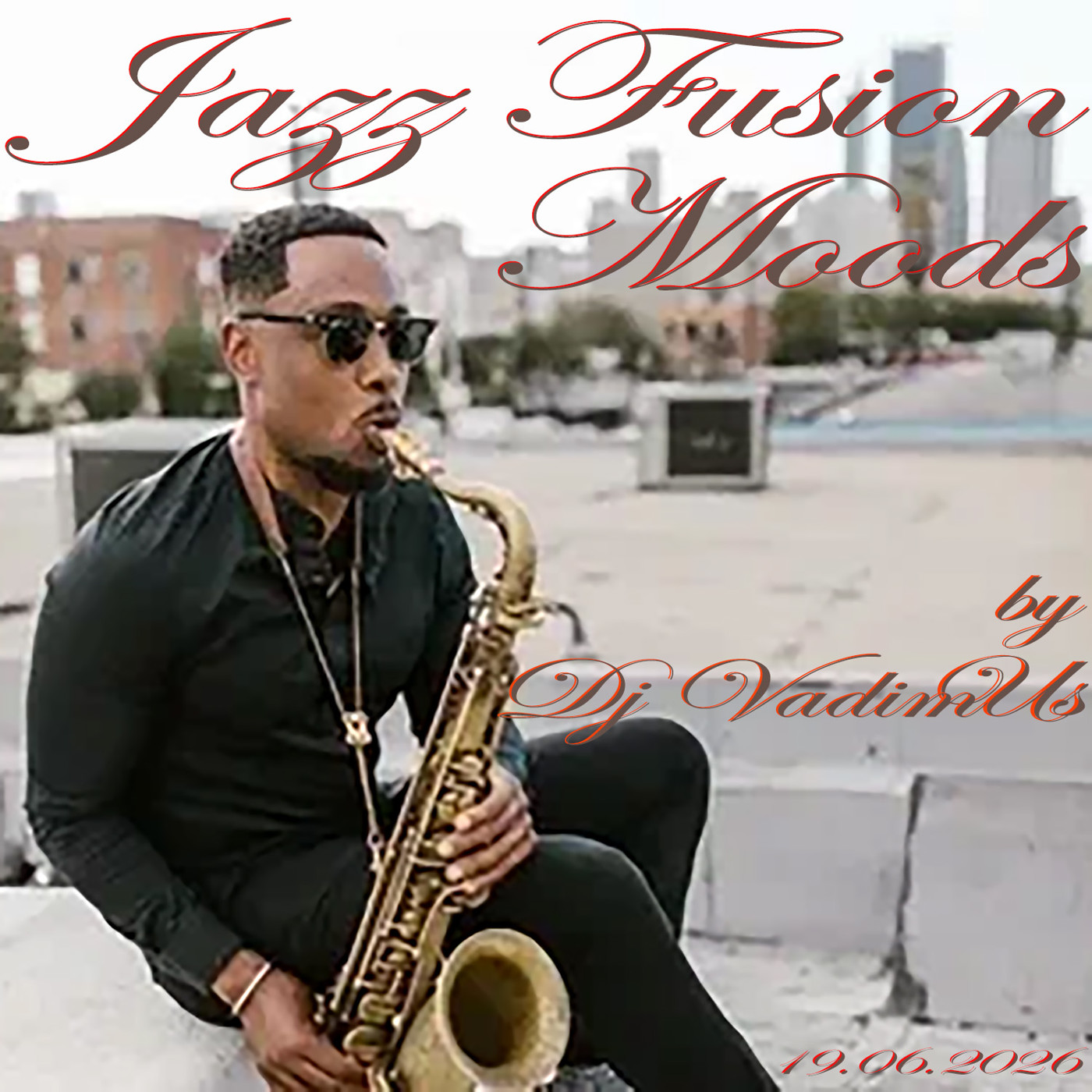 Jazz Fusion Moods by Dj VadimUs 19.06.2026 episode artwork