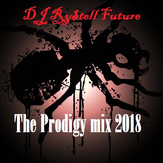 DJ Ry$tell Future – The Prodigy mix 2018