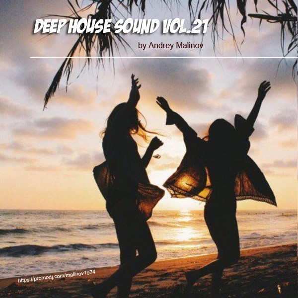 Andrey Malinov - Deep House Sound vol.21