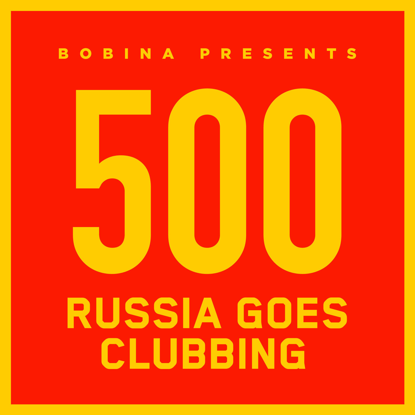 Bobina – Nr. 500 Russia Goes Clubbing (Eng)