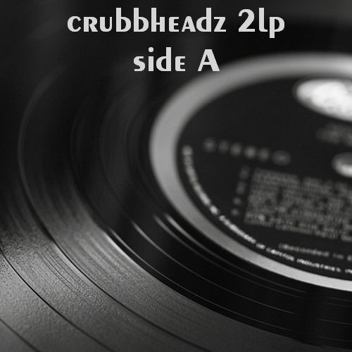 Crubbheadz 2LP, Side A episode artwork