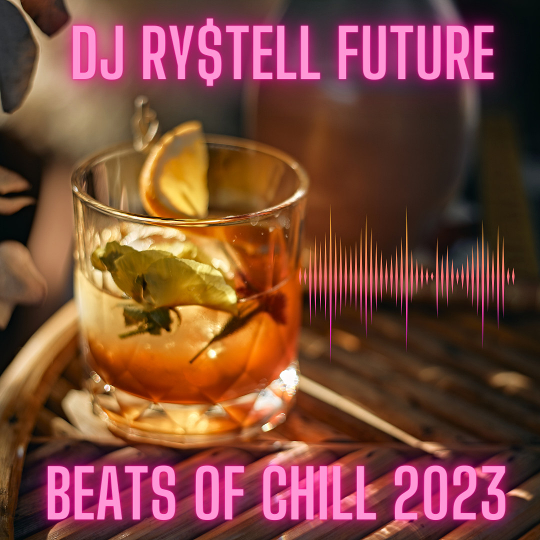 DJ Ry$tell Future - Beats of Chill 2023