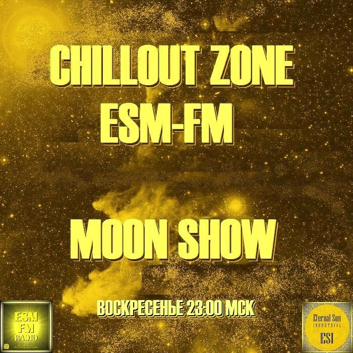 Chillout Zone on ESM-FM - Moon Show (ESI Label Artists) [19.04.2026] [Eternal Sun Music] #6