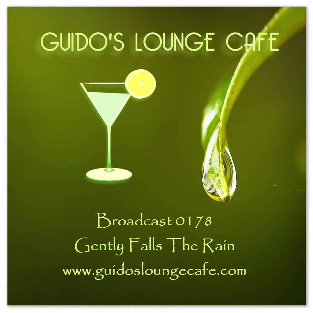 Guido's Lounge Cafe Broadcast 0178 Gently Falls The Rain (20150731) #178 episode artwork