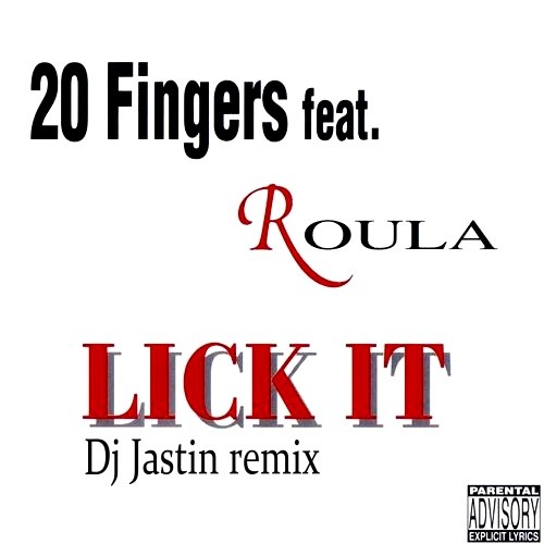 20 Fingers feat. Roula - Lick It (DJ JASTIN free rmx) episode artwork