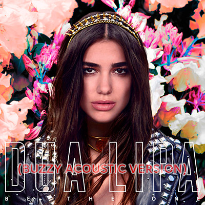DUA LIPA - Be The One (Buzzy Acoustic Version)