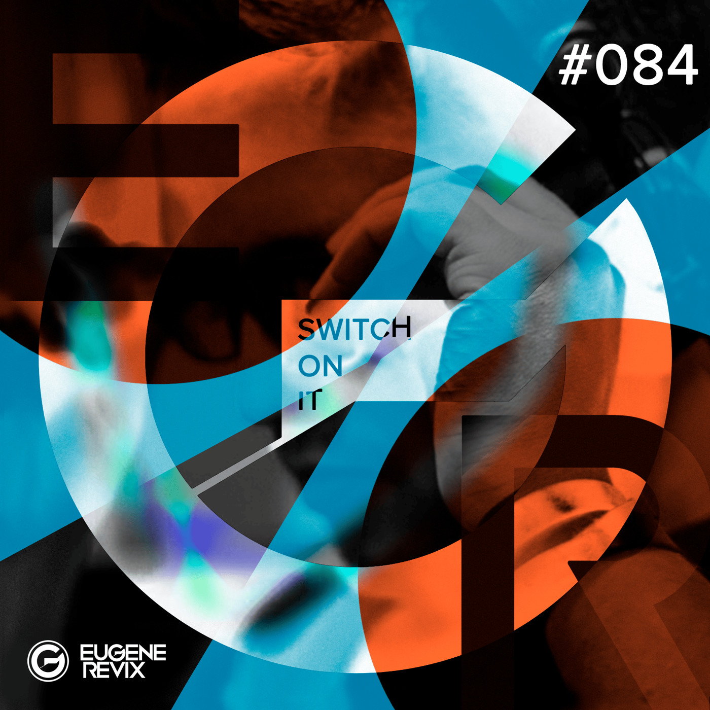 Eugene Revix - Switch On It #84