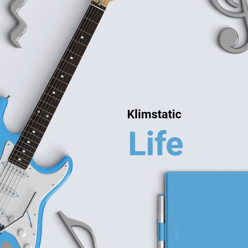 Klimstatic - Life