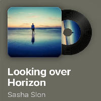 Sasha Slon - Looking Over Horizon Sasha Slon - Looking Over Horizon