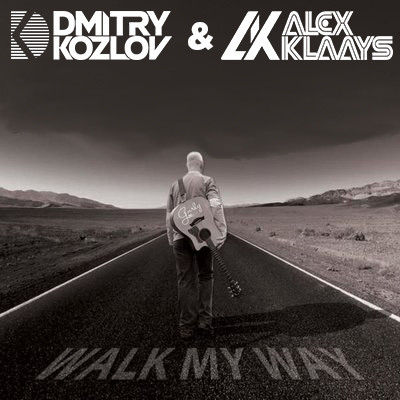 DJ DMITRY KOZLOV & DJ ALEX KLAAYS - WALK MY WAY (CLUB & TECH HOUSE) episode artwork