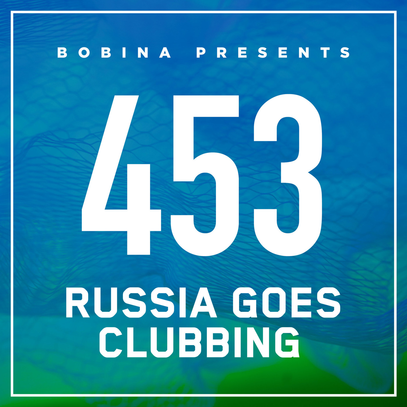 Bobina – Nr. 453 Russia Goes Clubbing (Rus)