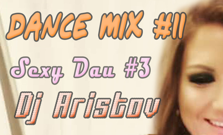 Dj Aristov - Dance Mix #11 (Sexy Dau #3) episode artwork