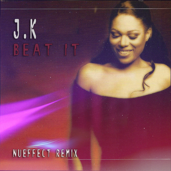 J.K - Beat It (NuEffect Remix) J.K - Beat It (NuEffect Remix)