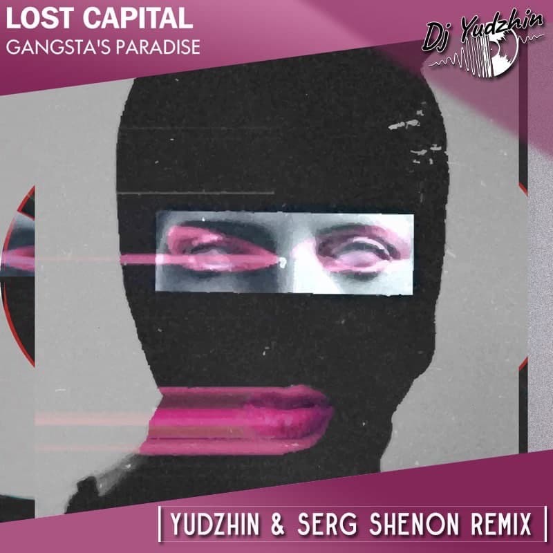 Lost Capital - Gangsta's Paradise (Yudzhin & Serg Shenon Remix)