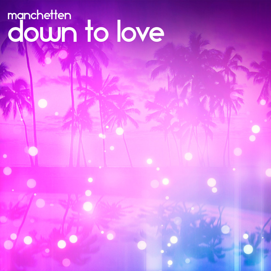 Manchetten - Down to Love Manchetten - Down to Love