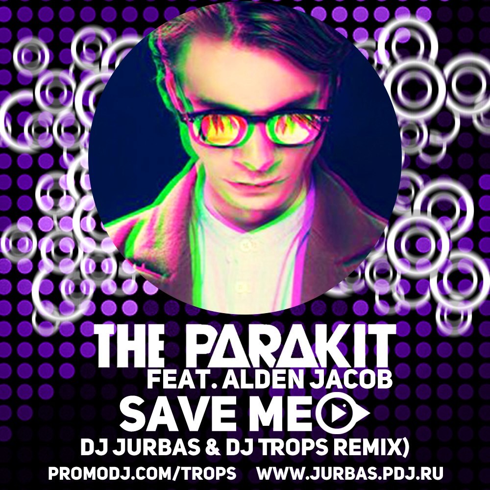 The Parakit, Alden Jacob - Save Me (Dj Jurbas & Dj Trops Radio Edit)