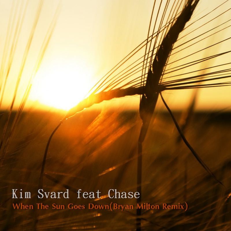 Kim Svard feat. Chase - When The Sun Goes Down(Bryan Milton Remix) episode artwork
