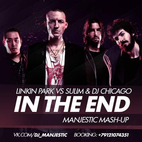 Linkin Park vs Sulim & Dj Chicago - In The End (Manjestic Mash-Up) Linkin Park vs Sulim & Dj Chicago - In The End (Manjestic Mash-Up)