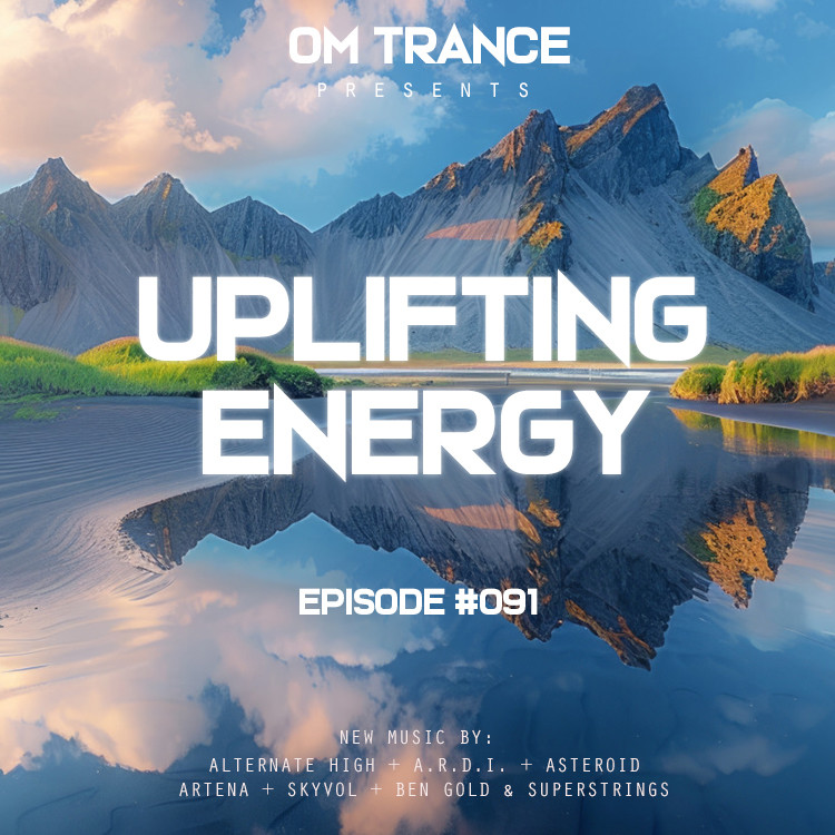 OM TRANCE - Uplifting Energy #091 #91 episode artwork