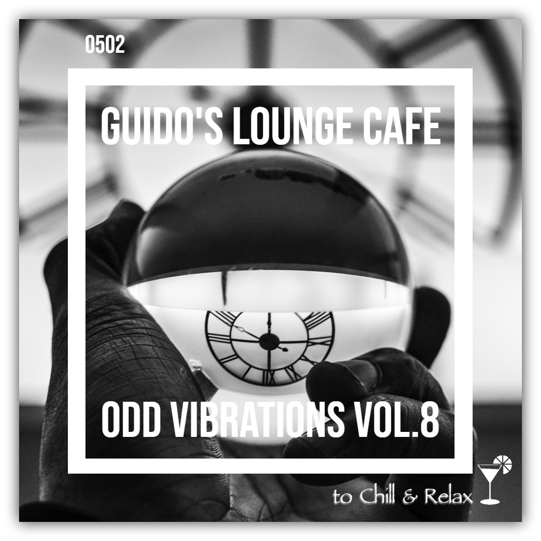 Guido's Lounge Cafe Broadcast 0502 Odd Vibrations Vol.8 (20211015) #502 episode artwork