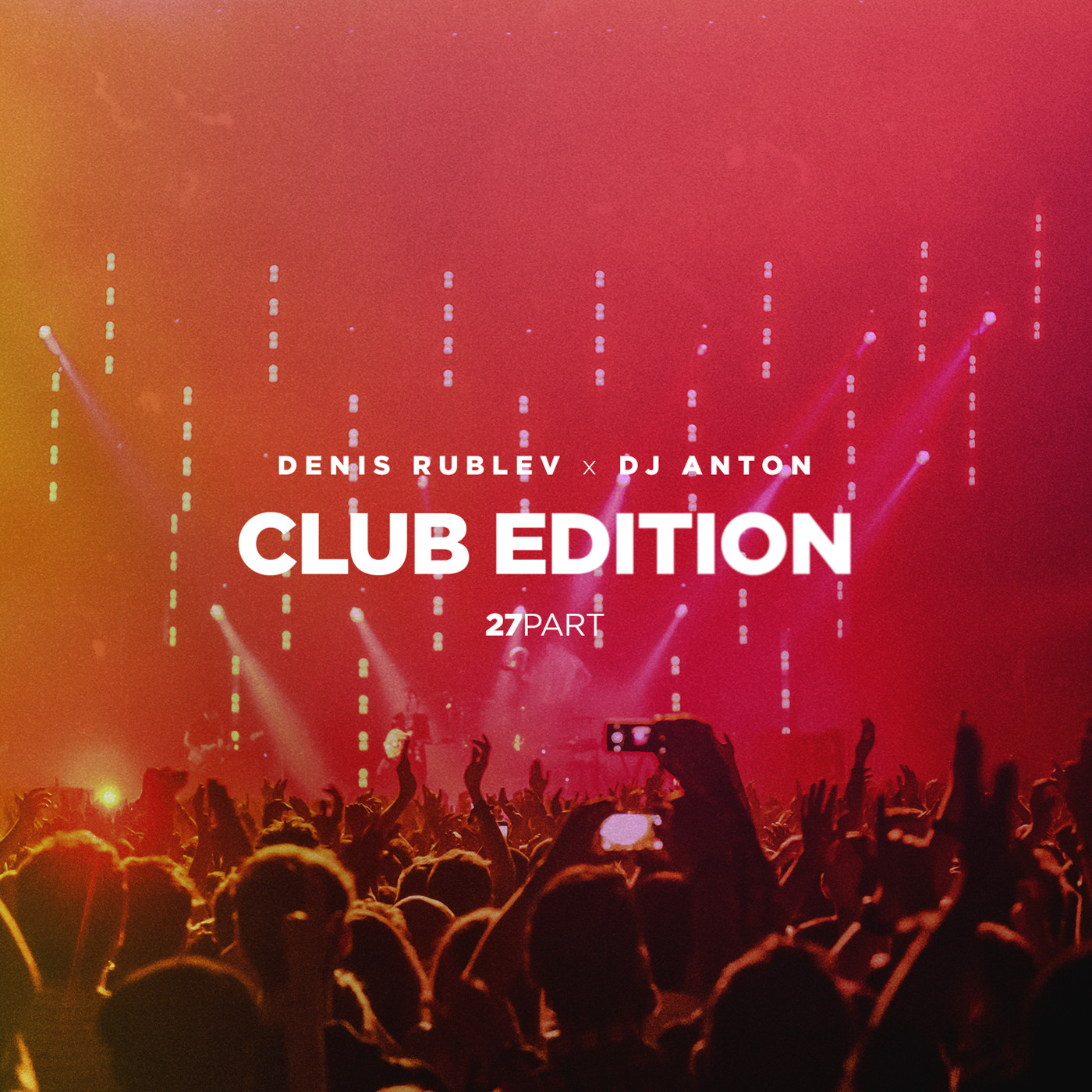 DENIS RUBLEV x DJ ANTON - CLUB EDITION 2018 VOL.27 episode artwork